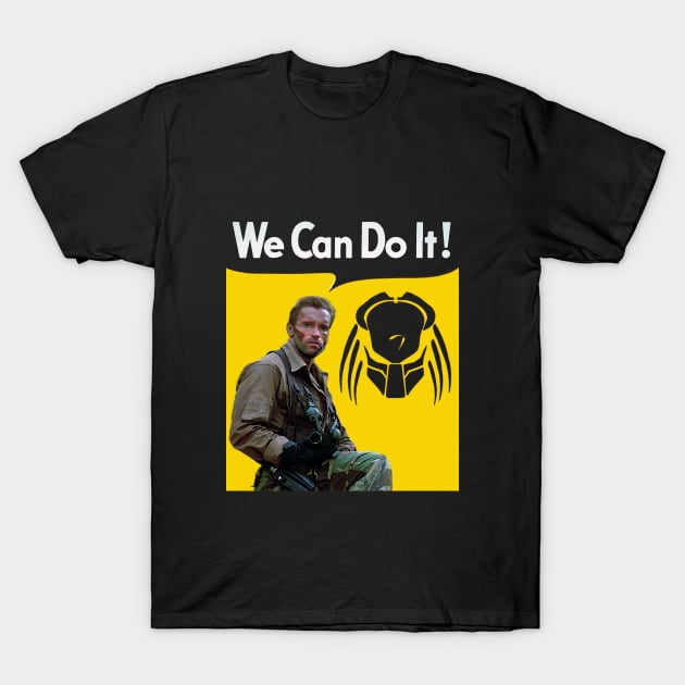 we can do it predator T-Shirt by Clathrus